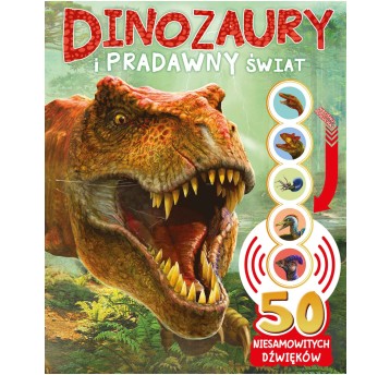 50 niesamowitych dzwięków. Dinozaury