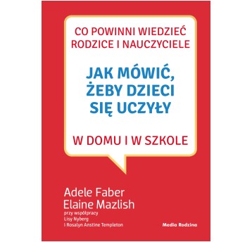 JAK MÓWIĆ ŻEBY DZIECI SIĘ UCZYŁY 2871