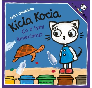 KICIA KOCIA CO Z TYMI ŚMIECIAMI?