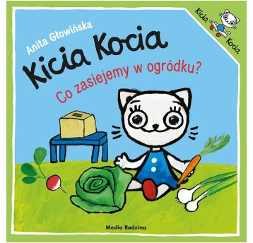 KICIA KOCIA CO ZASIEJEMY W OGRÓDKU? 0907