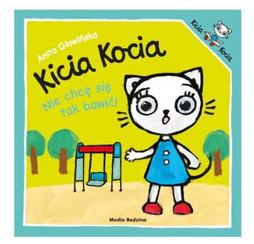 KICIA KOCIA NIE CHCĘ SIE TAK BAWIĆ 4264