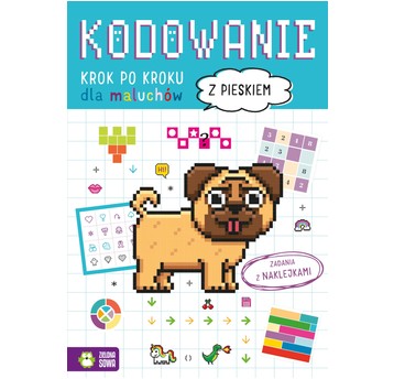 Kodowanie krok po kroku. Dla maluchów. Z pieskiem