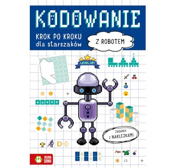 Kodowanie krok po kroku. Dla starszaków. Z robote