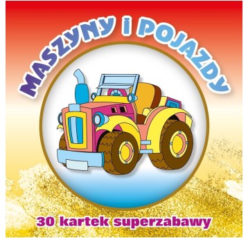 KOLOROWANKA MASZYNY I POJAZDY 3030
