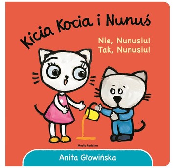 KSIĄŻECZKA KICIA KOCIA I NUNUŚ NIE NUNUSIU! 7685