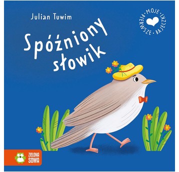 KSIĄŻECZKA Moje pierwsze bajeczki Spóźniony słowik