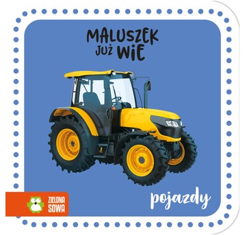 Maluszek już wie. Pojazdy 9788382406771