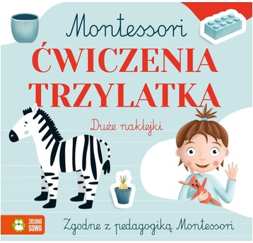 Montessori. Ćwiczenia trzylatka 9788382406283