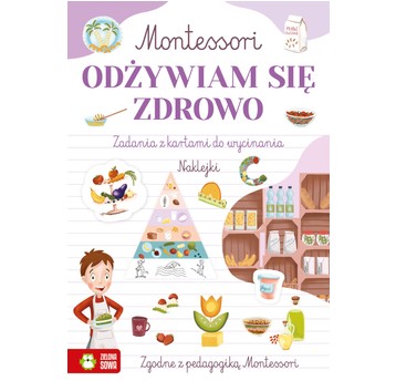 Montessori. Odżywiam się zdrowo 9788382990393
