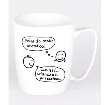 MÓW DO MNIE BRZYDKO kubek biały 1021