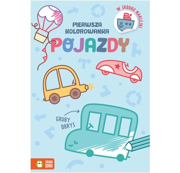 Pierwsza kolorowanka.Gruby obrys. Pojazdy 9788382
