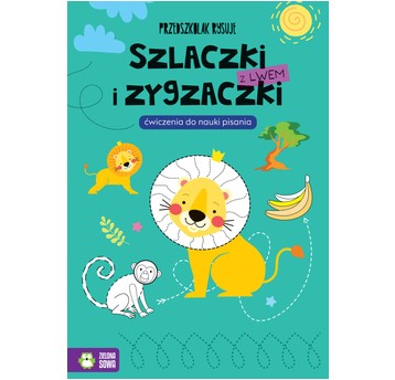 Przedszkolak rysuje. Szlaczki i zygzaczki z lwem