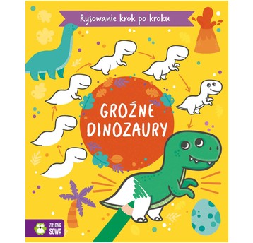 Rysowanie krok po kroku. Grołne dinozaury 9788382