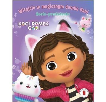 WITAJCIE W MAGICZNYM DOMKU GABI KOCIO-POWIADANKO